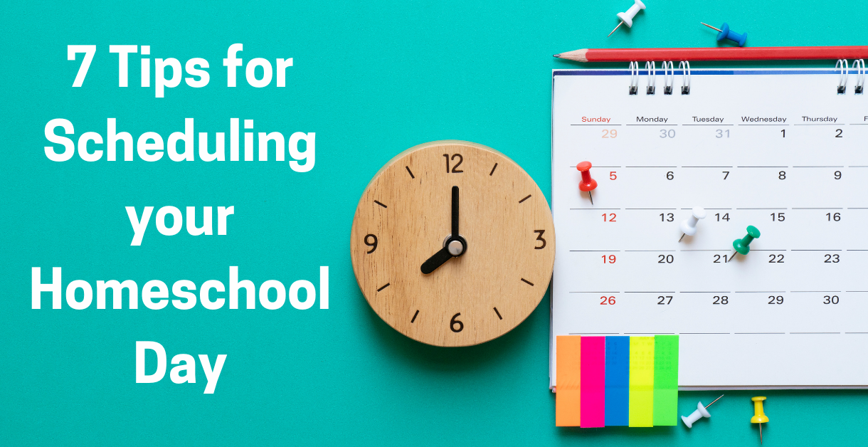 7 Tips for Scheduling your Homeschool Day